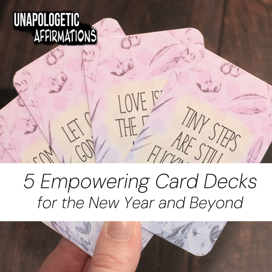 5 Empowering Card Decks for the New Year and Beyond